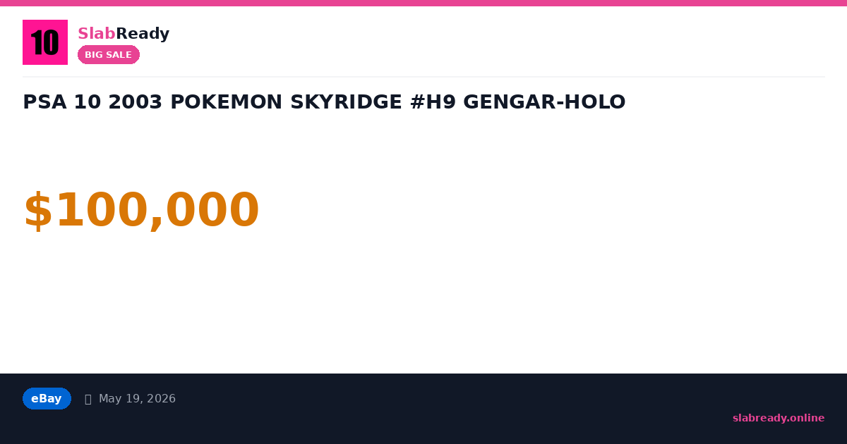PSA 10 Skyridge Gengar Holo - $100,000 sale tracked by SlabReady